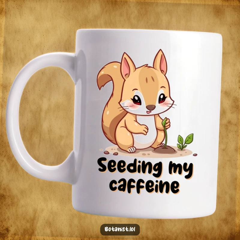 Funny mug showing a curious squirrel with a determined face, carefully planting a tiny seed, symbolizing growth and persistence.
