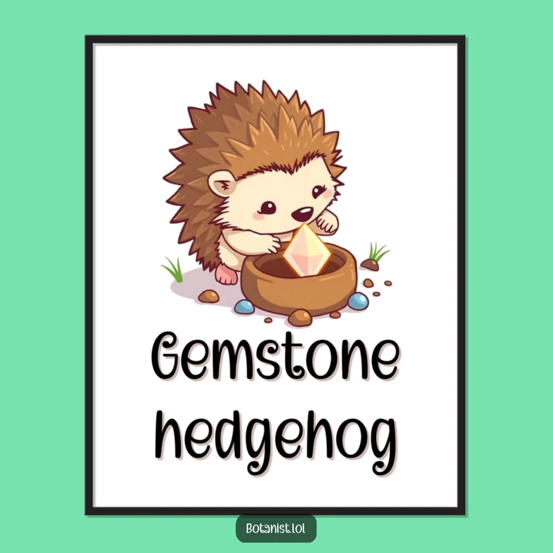 Funny Hedgehog Gem Dig Digital Art: Instant Motivation, Perfect Funny Gift