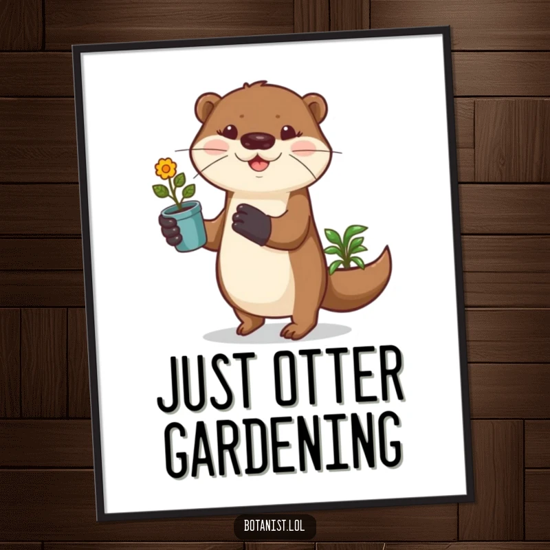 Funny otter wearing gardening gloves prances with a potted plant, a joyful and humorous digital art print.