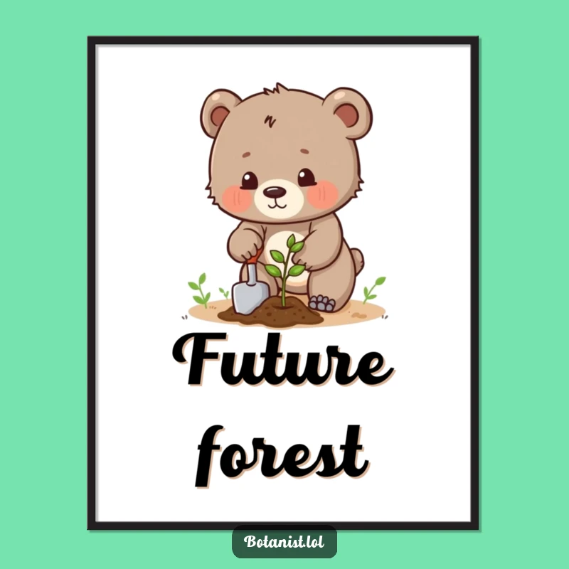 Funny Bear Planting Poster - Determined Wall Art & Gift