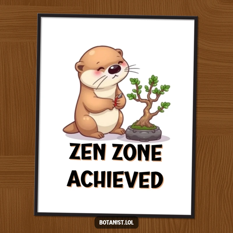 Funny otter bonsai poster, featuring a diligent otter meticulously pruning a small bonsai tree, adding refined humor to decor.