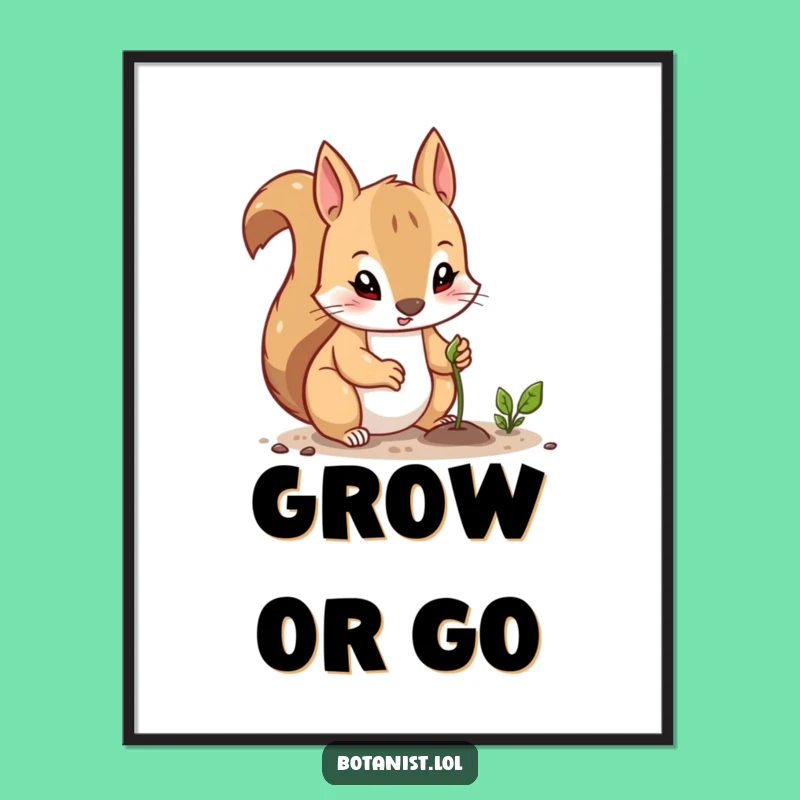 Funny Squirrel Planter Poster: Determined Curious Squirrel Planting Seed, Wall Art Gift