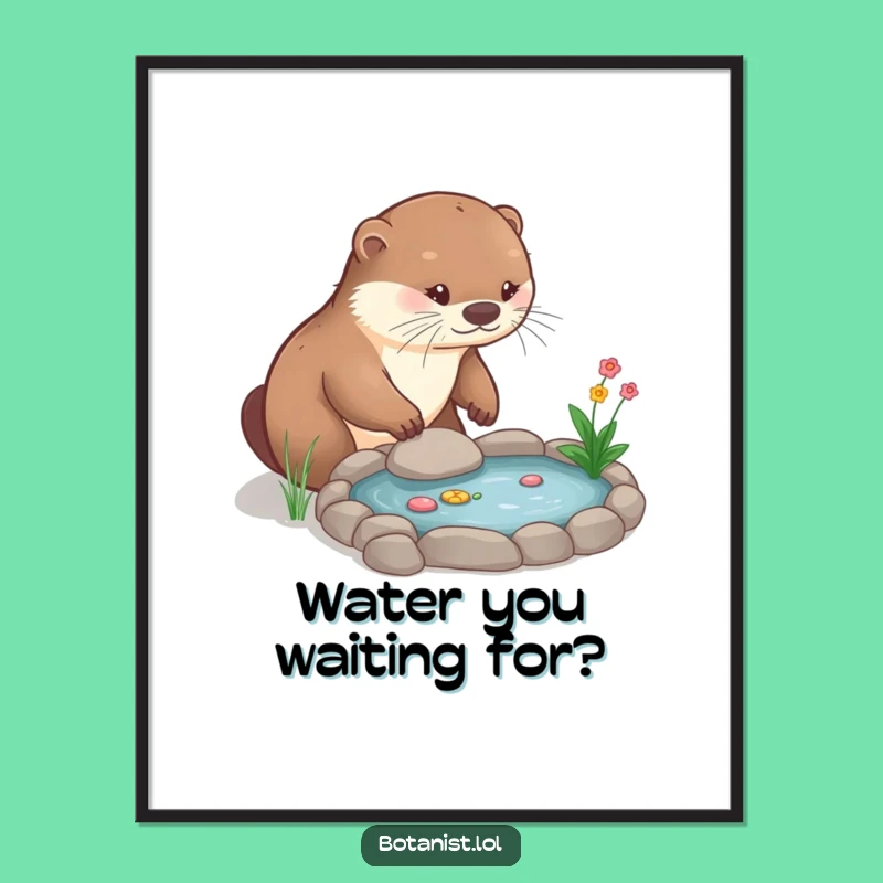Funny Otter Gardener Poster: Adorable Playful Otter Tending Miniature Pond Art!