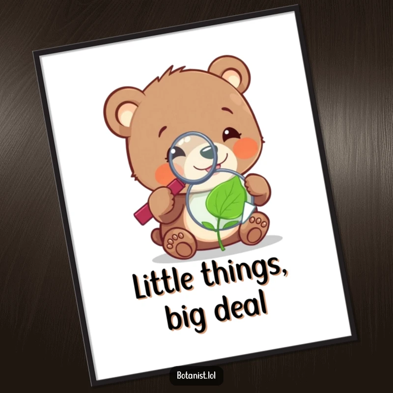 Funny Free Printable Wall Art: A cheerful bear cub uses a magnifying glass to closely examine a tiny, sentient leaf, showing focus.