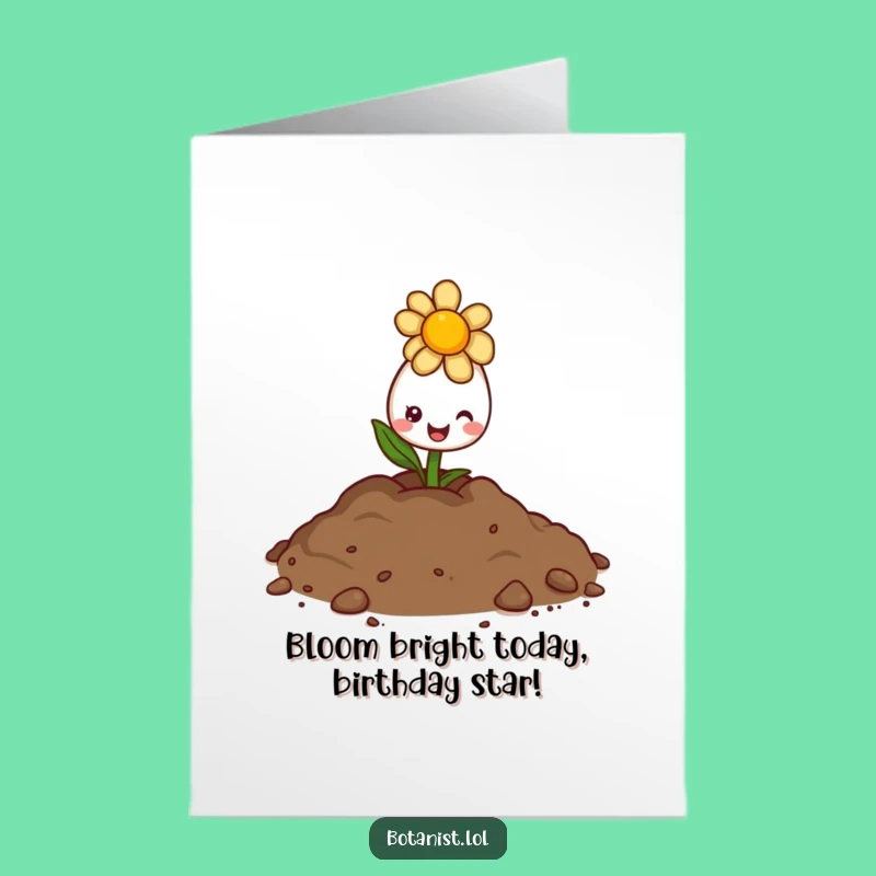 Free Printable Birthday Card: Sunny Flower Bud, Blooming Wishes, Hilarious Downloadable Gift