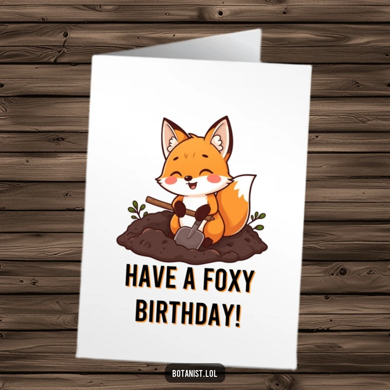 Funny Free Printable Birthday Card: a joyful fox with a trowel, digging happily in rich soil.