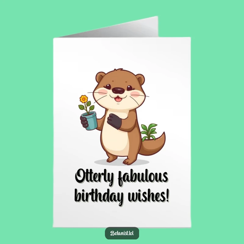Free Printable Otter Birthday Card: Prancing Gardener Funny Downloadable Gift