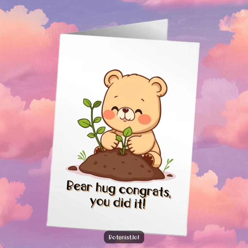 Funny Free Printable Congratulations Card, a happy bear cub planting a seedling, symbolizing new growth and success.