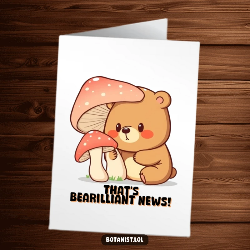 Funny Free Printable Congratulations Card: A bear gazes with surprise and curiosity at a colossal mushroom in the forest.