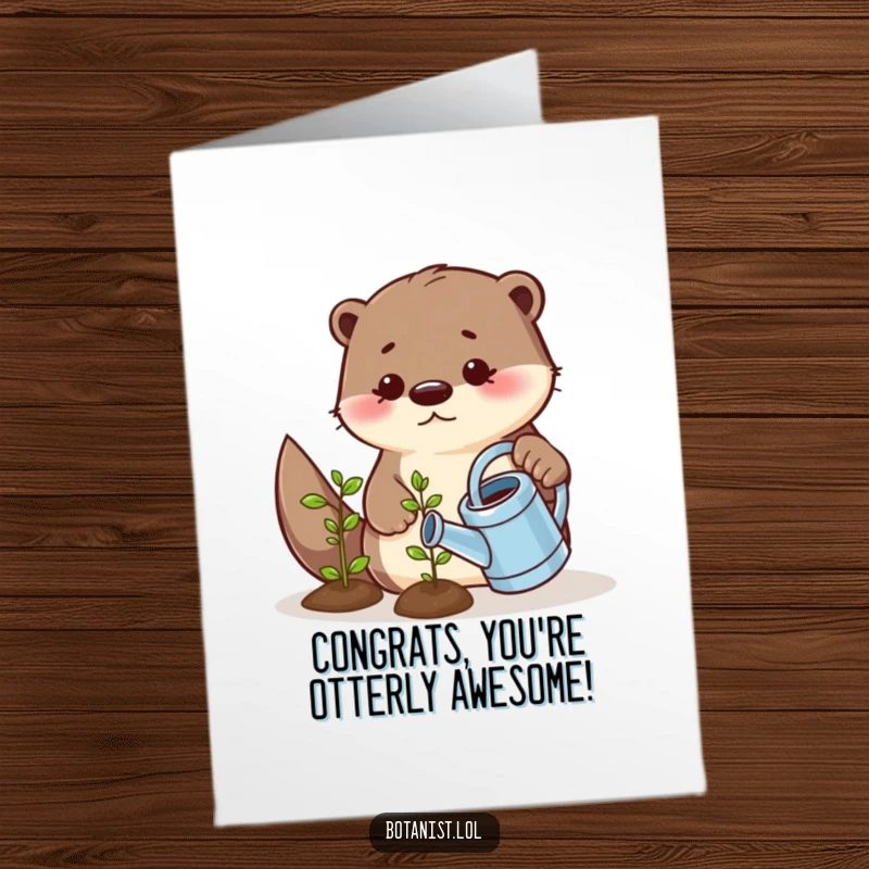 Funny Free Printable Congrats Card: A playful otter waters a small seedling, symbolizing nurtured success and achievements.