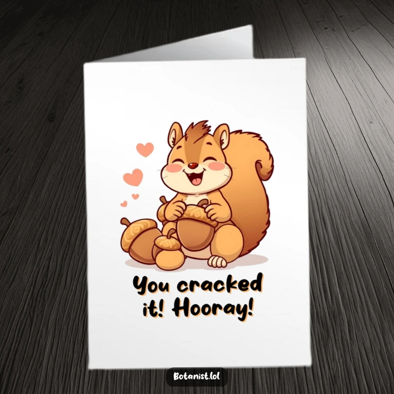 Funny free printable congratulations card showing a joyful squirrel collecting oversized acorns, celebrating success.