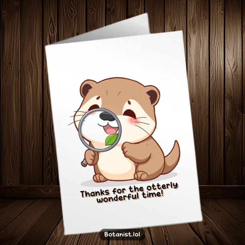 Funny free printable thank you card of a delighted otter examining a small leaf with a magnifying glass, showing appreciation.