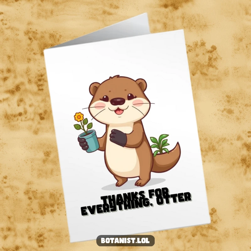 Funny Free Printable Otter Thank You Card: Playful otter gardener prances with a potted plant, expressing thanks with a smile.