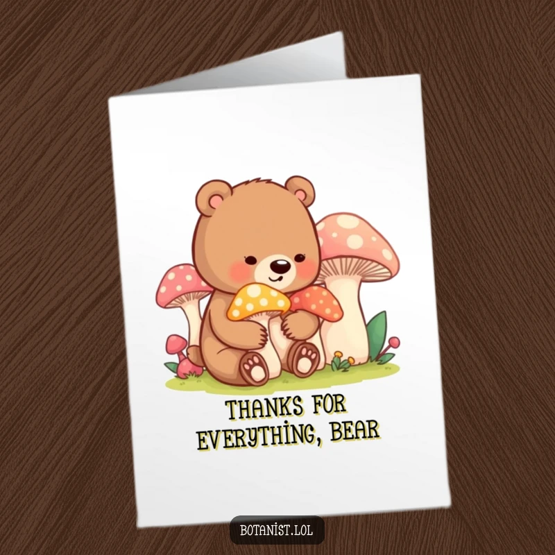 Funny Free Printable Thank You Card: Contented bear cub nurturing mushrooms, a cute, funny, and thankful downloadable gift.