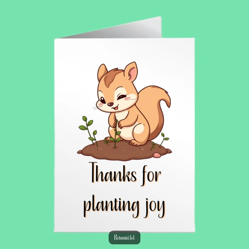 Free Printable Thank You Card: Funny Squirrel Planting Seeds, Downloadable Gift!