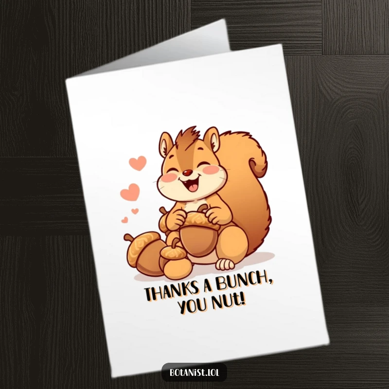 Funny free printable thank you card with a giggling squirrel gathering oversized acorns, expressing gratitude.