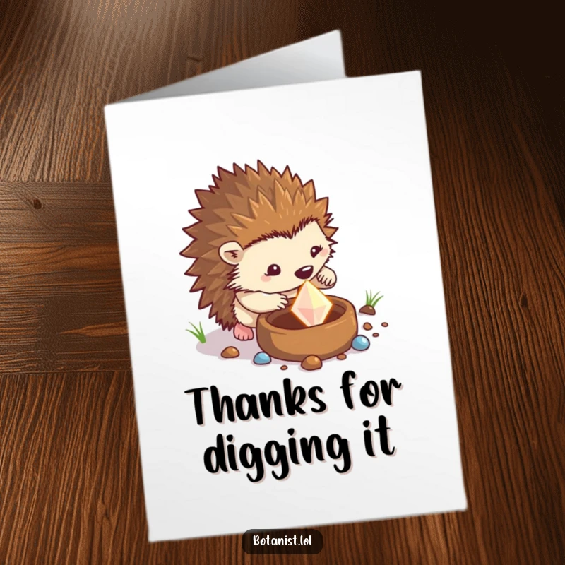 Funny Free Printable Thank You Card: Hedgehog digging up a sparkling gem, thankful surprise, downloadable greeting.