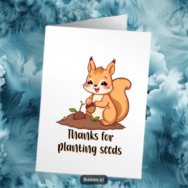 Funny Free Printable Thank You Card: A cheerful squirrel planting an acorn with pride, a symbol of thanks for growth.