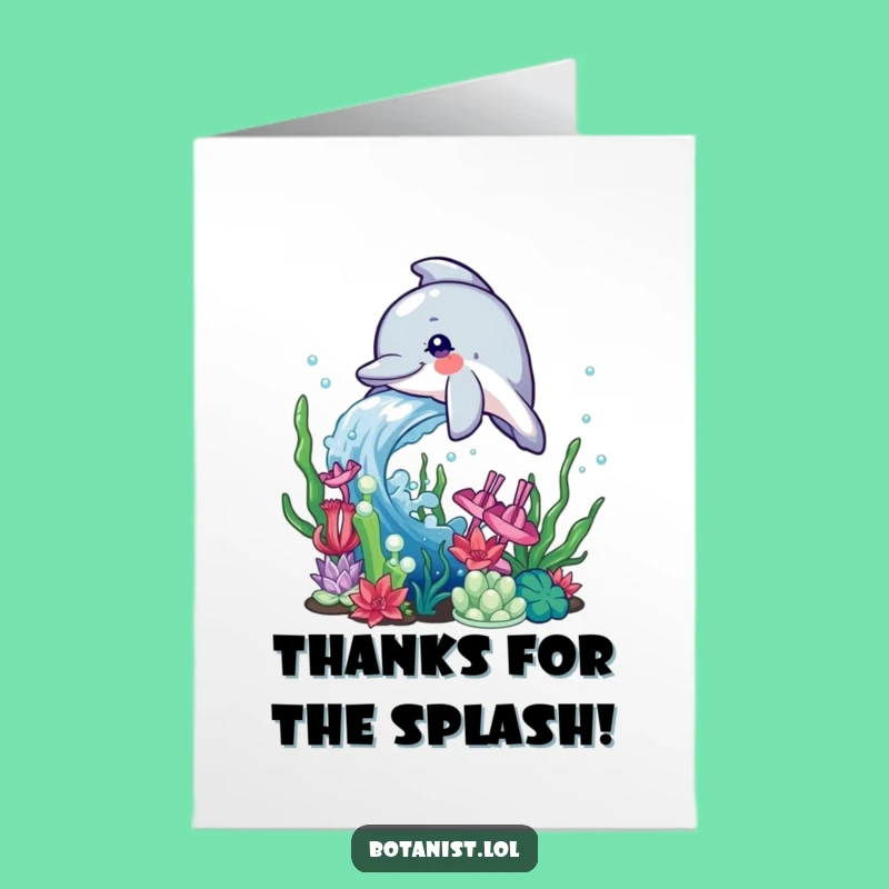 Free Printable Thank You Card: Dolphin's Splashy Thanks - Funny Downloadable Gift