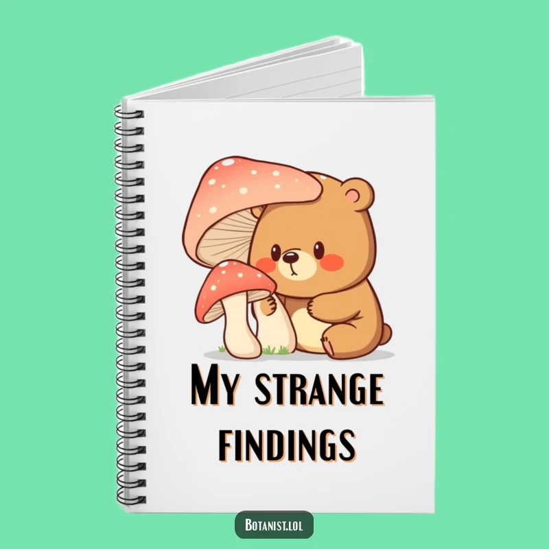 Funny Bear Mushroom Notebook - Whimsical Journal for Curious Ideas