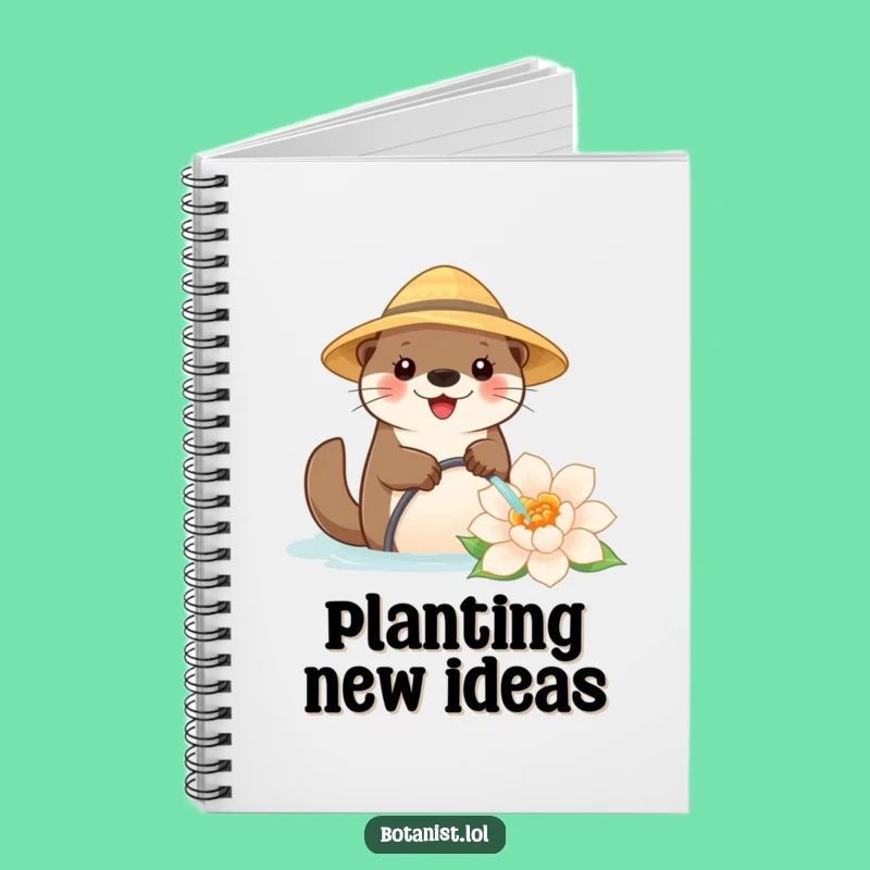 Funny Otter Gardener Notebook: Jot Down Ideas with a Happy Otter Watering Flower