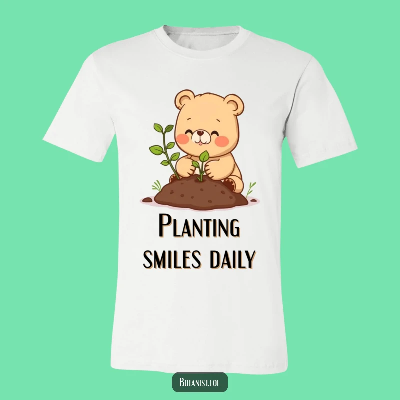 Funny Happy Bear Cub Planting T-Shirt - Cute Gardener Tee, Great Outdoor Gift