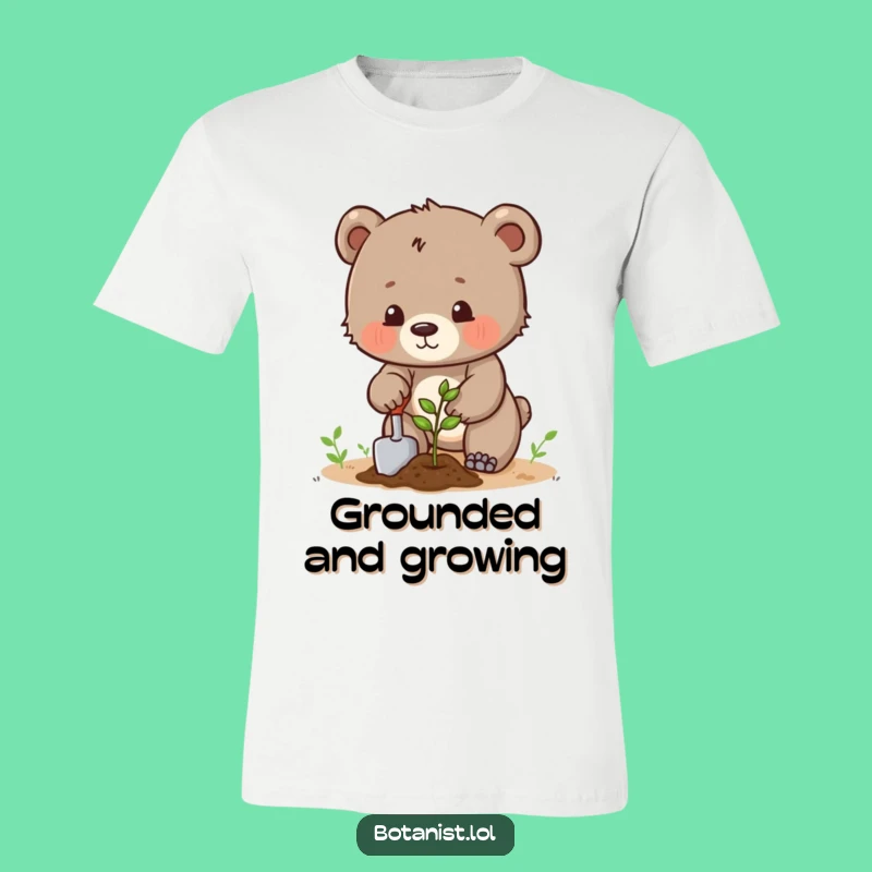Funny Bear Planter Tee - Determined Gift for Garden Lovers