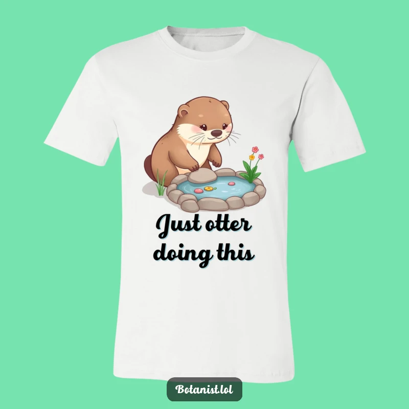 Funny Otter Gardener T-Shirt: Playful Otter with Miniature Pond Garden, Amazing Gift!