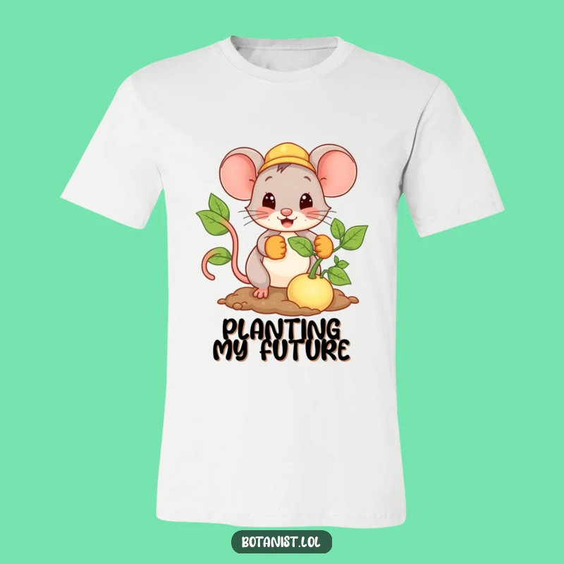 Funny Mouse Planting T-Shirt: Giant Seed Grower, Happy Gardener, Fun Gift